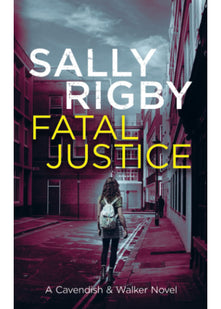 Fatal Justice: A Cavendish & Walker Novel - Book 2