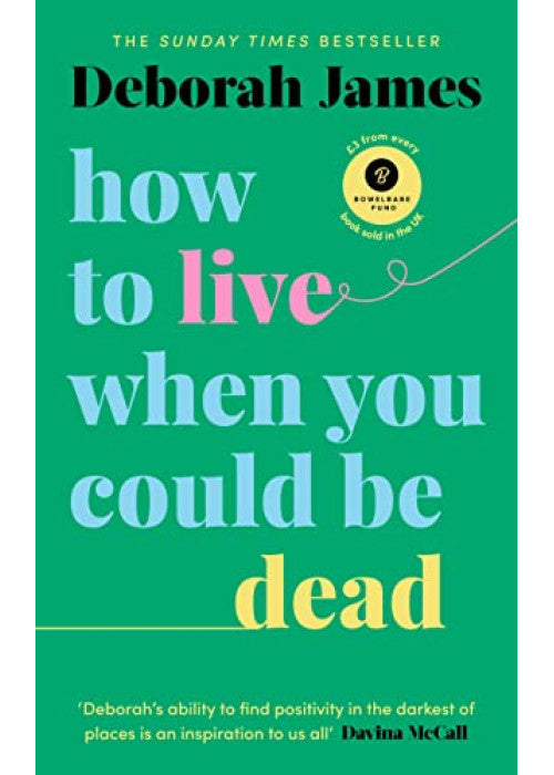 How to Live When You Could Be Dead