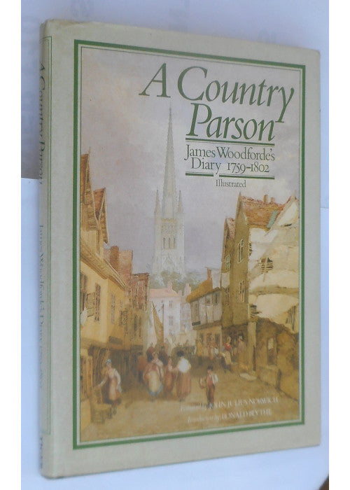 A COUNTRY PARSON: JAMES WOODFORDE'S DIARY, 1759-1802.