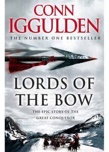 Lords of the Bow: The Epic Story of the Great Conqueror