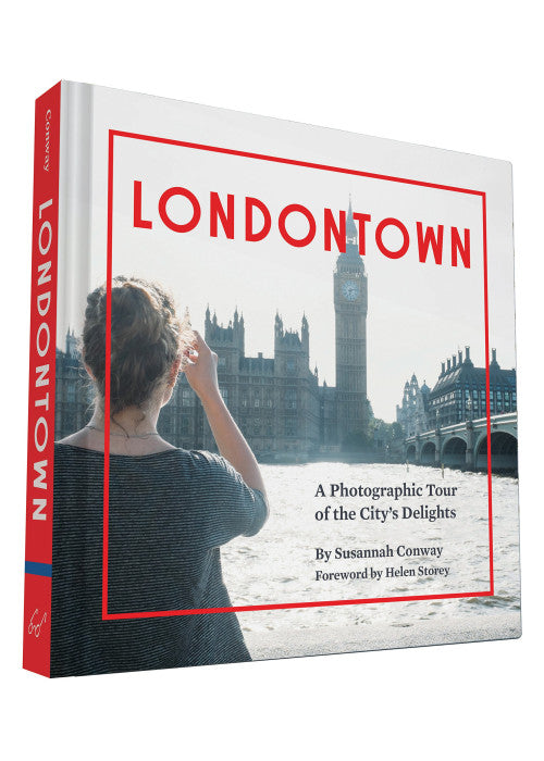 Londontown: A Photographic Tour of the City's Delights