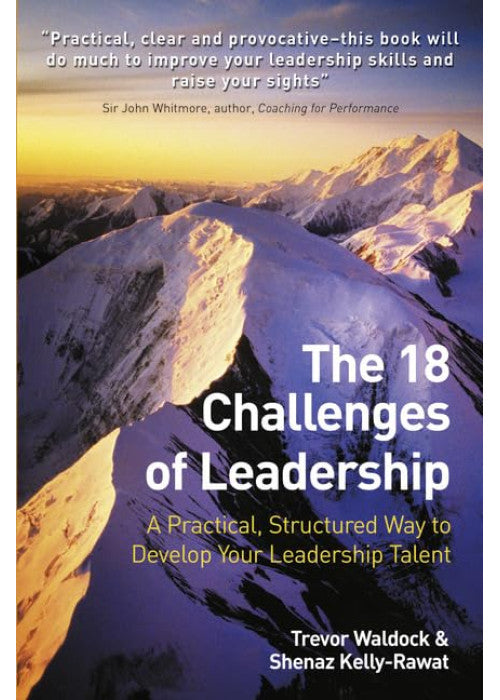 18 Challenges of Leadership, The: A practical, structured way to develop your leadership talent