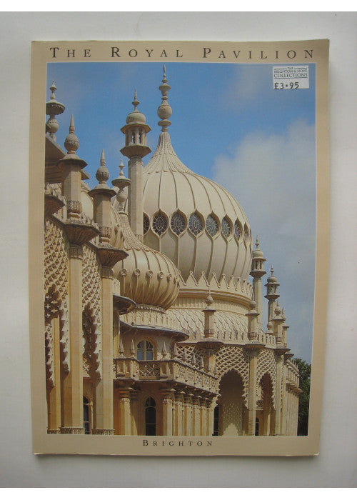 The Royal Pavilion : " The Palace Of George IV "