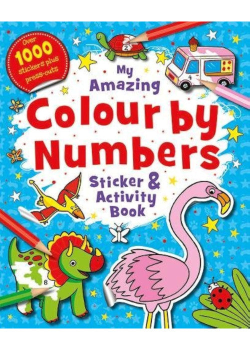 My Amazing Colour by Numbers Sticker and Activity Book (GS&A Colour By Numbers Fun)