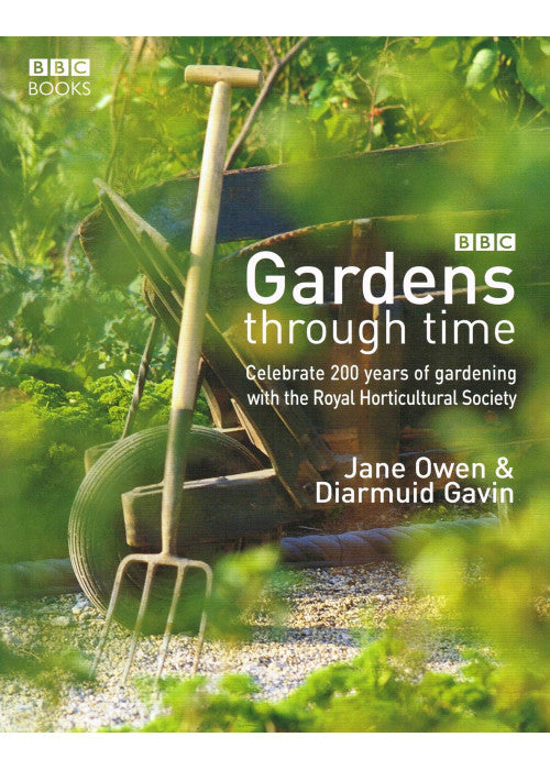Gardens through time: Celebrate 200 years of gardening with the Royal Horticultural Society