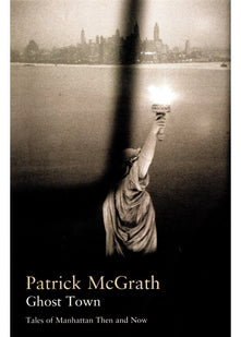 Ghost Town: Tales of Manhattan Then and Now (Writer and the City Series)