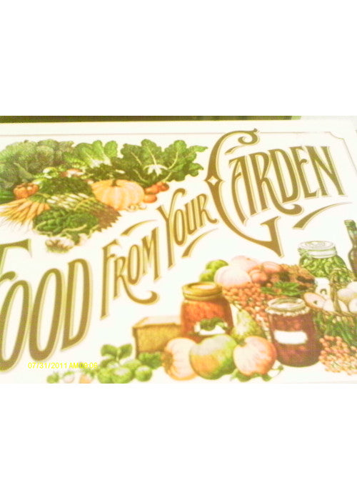 Food from Your Garden ~ All you need to know to Grow, Cook and Preserve your own Fruit and Vegetables