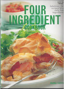 Four ingredient cookbook: Fabulous fast recipes with only four ingredients Edition: Reprint