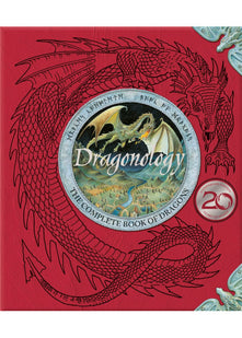 Dragonology: New 20th Anniversary Edition: OVER 18 MILLION OLOGY BOOKS SOLD