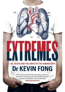 Extremes: Life, Death and the Limits of the Human Body