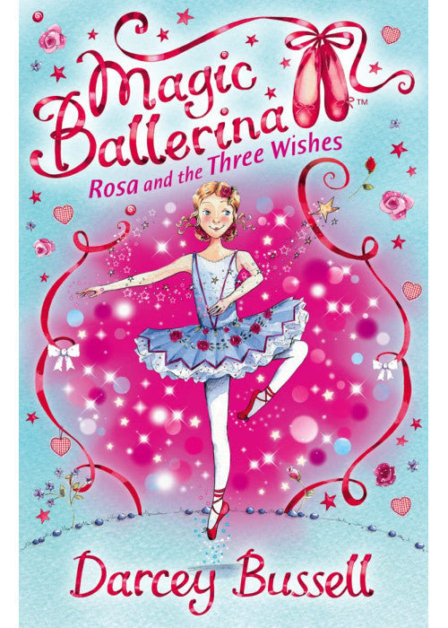 Rosa and the Three Wishes: Book 12 (Magic Ballerina)