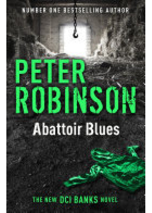 Abattoir Blues: The 22nd DCI Banks novel from The Master of the Police Procedural