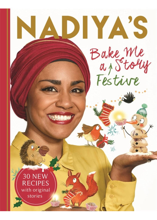 Nadiya's Bake Me a Festive Story: Thirty festive recipes and stories for children