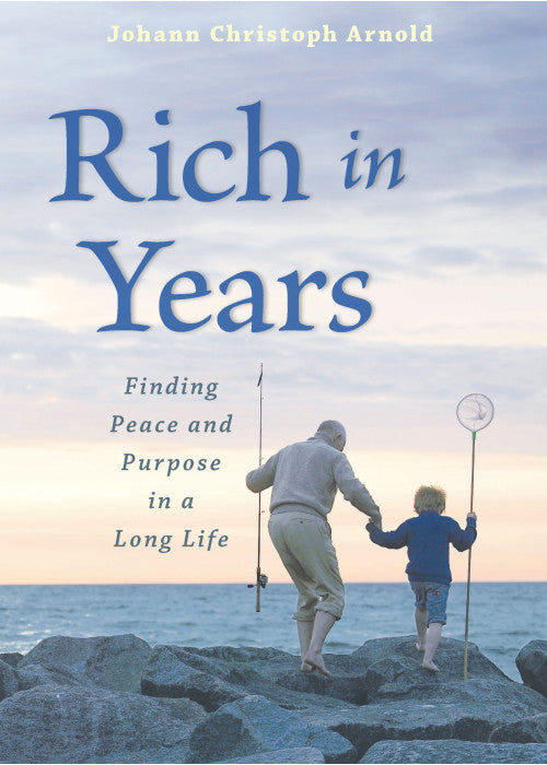 Rich in Years: Finding Peace and Purpose in a Long Life