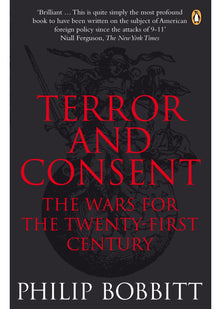 Terror and Consent: The Wars for the Twenty-first Century