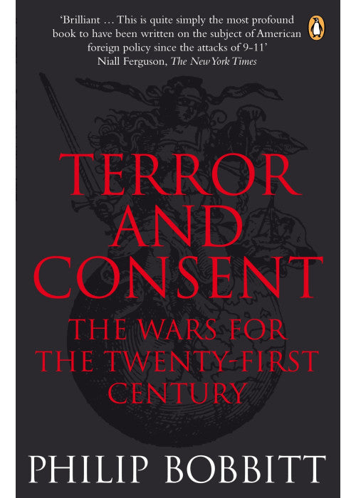 Terror and Consent: The Wars for the Twenty-first Century