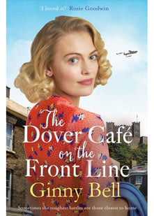 The Dover Cafe On the Front Line: A dramatic and heartwarming WWII saga (The Dover Cafe Series Book 2)