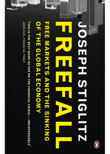 Freefall: Free Markets and the Sinking of the Global Economy