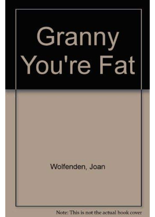 Granny You're Fat