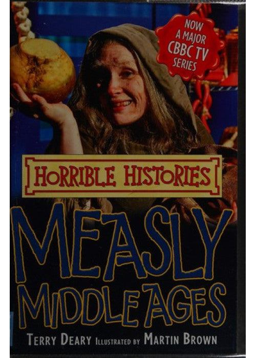 The Measly Middle Ages (Horrible Histories)