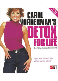 Carol Vorderman's Detox for Life: The 28 Day Detox Diet and Beyond