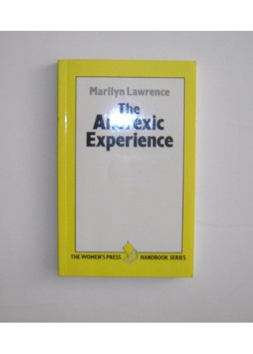 The Anorexic Experience (The Women's Press handbook series)
