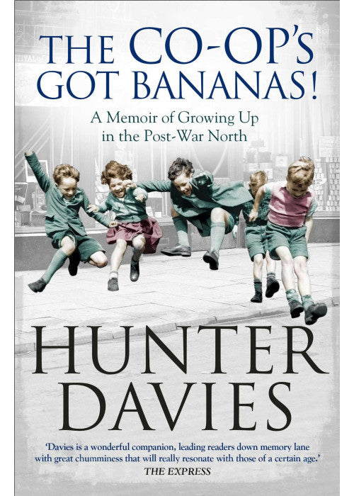 The Co-Op's Got Bananas: A Memoir of Growing Up in the Post-War North