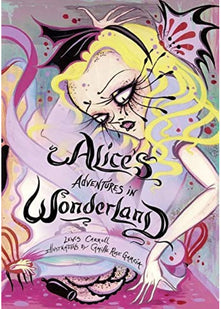Alice's Adventures in Wonderland: Carroll Lewis & Camille Rose Garcia