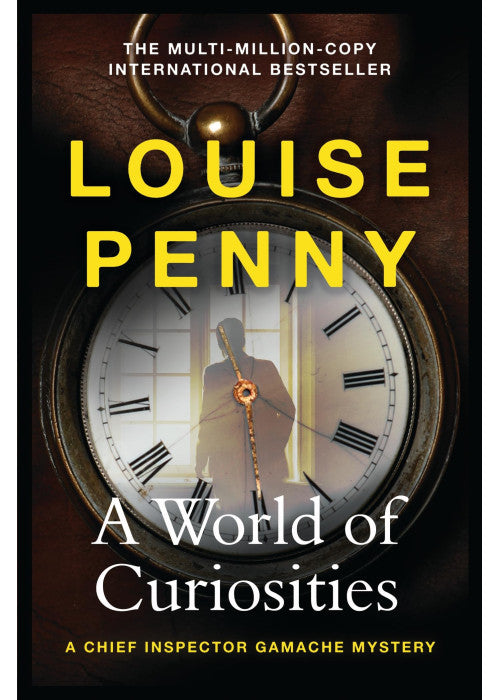 A World of Curiosities: thrilling and page-turning crime fiction from the author of the bestselling Inspector Gamache novels (Chief Inspector Gamache)