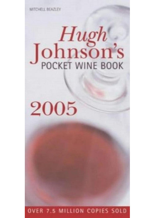 Hugh Johnson's Pocket Wine Book 2005 (Mitchell Beazley Drink)