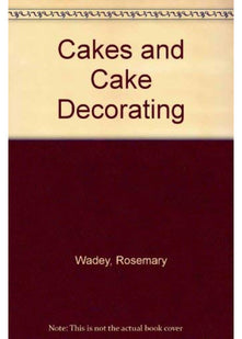 Cakes and Cake Decorating