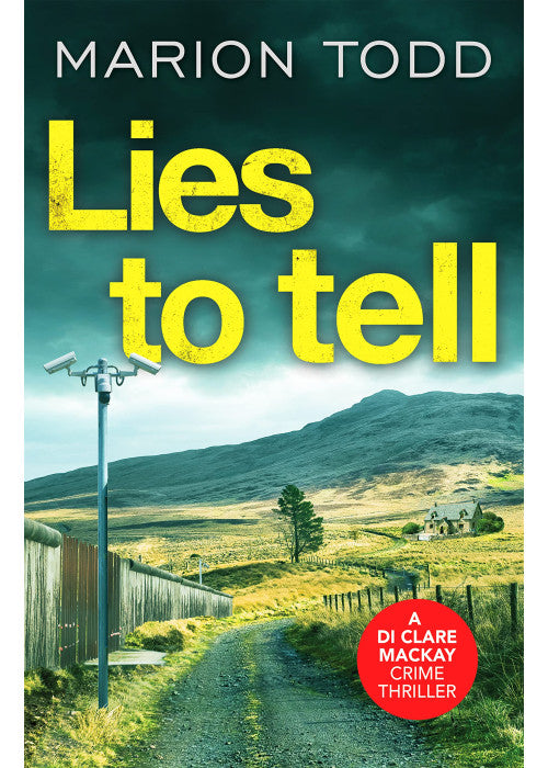 Lies to Tell: An utterly gripping Scottish crime thriller: 3 (Detective Clare Mackay, 3)