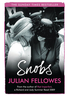 Snobs: From the creator of DOWNTON ABBEY and THE GILDED AGE