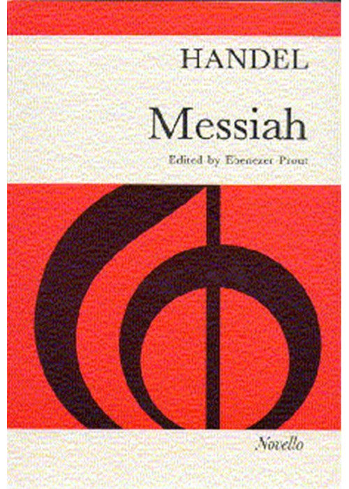 Handel - Messiah | SATB Vocal Score Sheet Music for Choirs and Performers | Complete 4-Part Choral Oratorio for Practice and Worship | Classical Sacred Music Book Edited by Ebenezer Prout