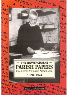 The Bowerchalke Parish Papers: Collett's Village Newspaper, 1878-1924