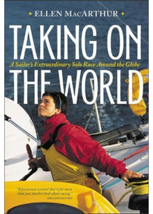Taking on the World: A Sailor's Extraordinary Solo Race Around the Globe