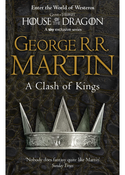 A Clash of Kings: The bestselling classic epic fantasy series behind the award-winning HBO and Sky TV show and phenomenon GAME OF THRONES: Book 2 (A Song of Ice and Fire)
