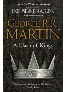 A Clash of Kings: The bestselling classic epic fantasy series behind the award-winning HBO and Sky TV show and phenomenon GAME OF THRONES: Book 2 (A Song of Ice and Fire)