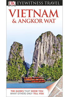 DK Eyewitness Travel Guide: Vietnam and Angkor Wat