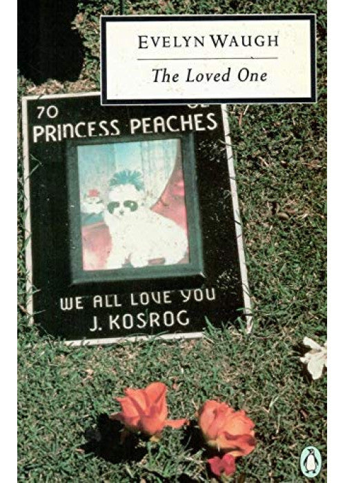 The Loved One: An Anglo-American Tragedy (Twentieth Century Classics S.)