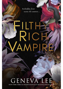 Filthy Rich Vampire: TikTok made me buy it! Twilight meets Gossip Girl in this totally addictive and steamy vampire romance