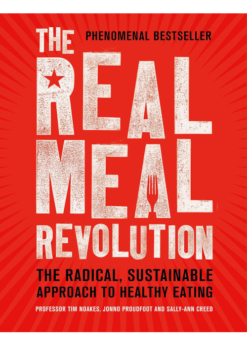The Real Meal Revolution: The Radical, Sustainable Approach to Healthy Eating