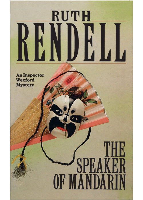 The Speaker Of Mandarin: a brilliantly chilling and captivating Inspector Wexford novel from the award-winning queen of crime, Ruth Rendell (Wexford, 25)