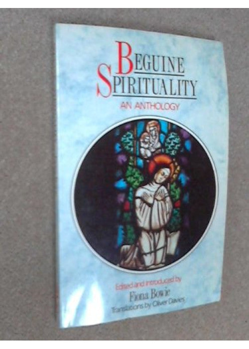 Beguine Spirituality: An Anthology