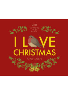 I Love Christmas: 200 fantastic facts
