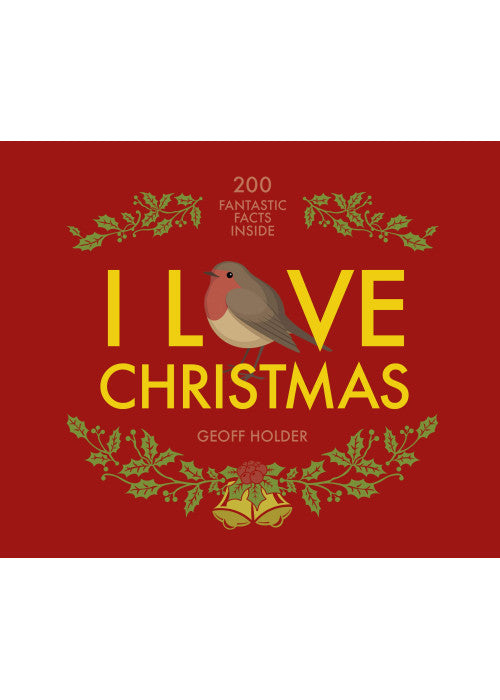 I Love Christmas: 200 fantastic facts