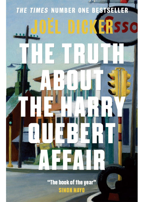 The Truth About the Harry Quebert Affair: From the master of the plot twist