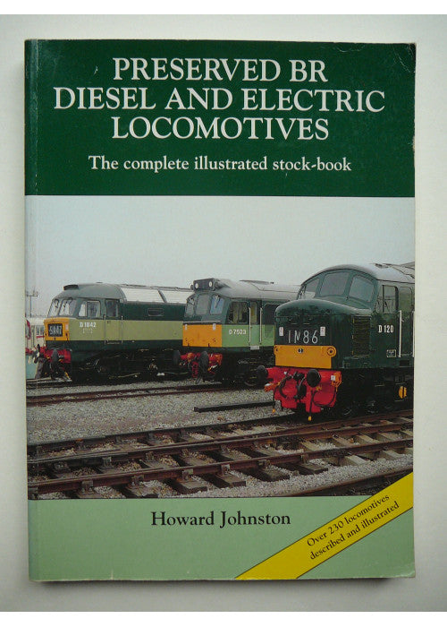 Preserved BR Diesel and Electric Locomotives: The Complete Illustrated Stock-book