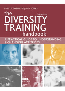 The Diversity Training Handbook: A Practical Guide to Understanding and Changing Attitudes