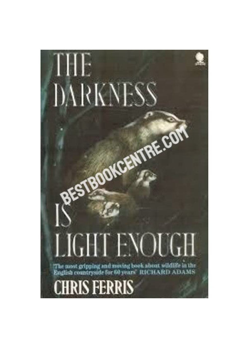 The Darkness is Light Enough: The Field Journal of a Night Naturalist